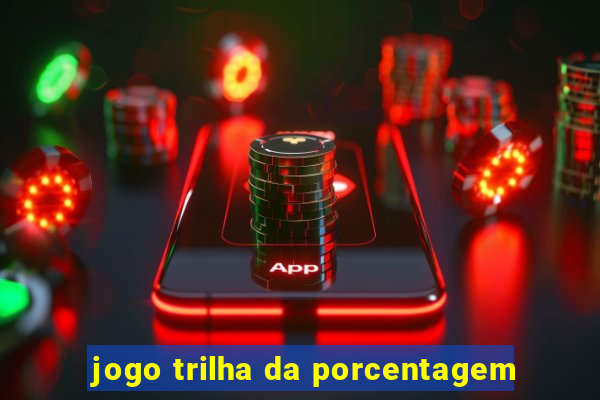 jogo trilha da porcentagem